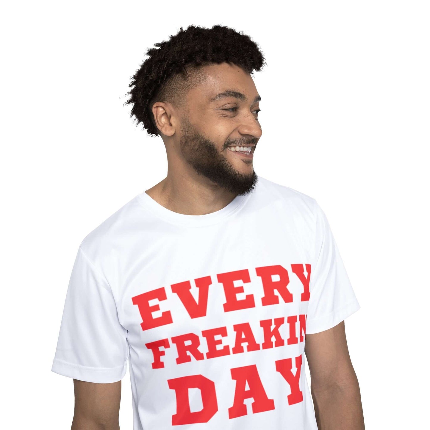 Every Freakin Day - Men's White Athletic Shirt (Red Message Version)