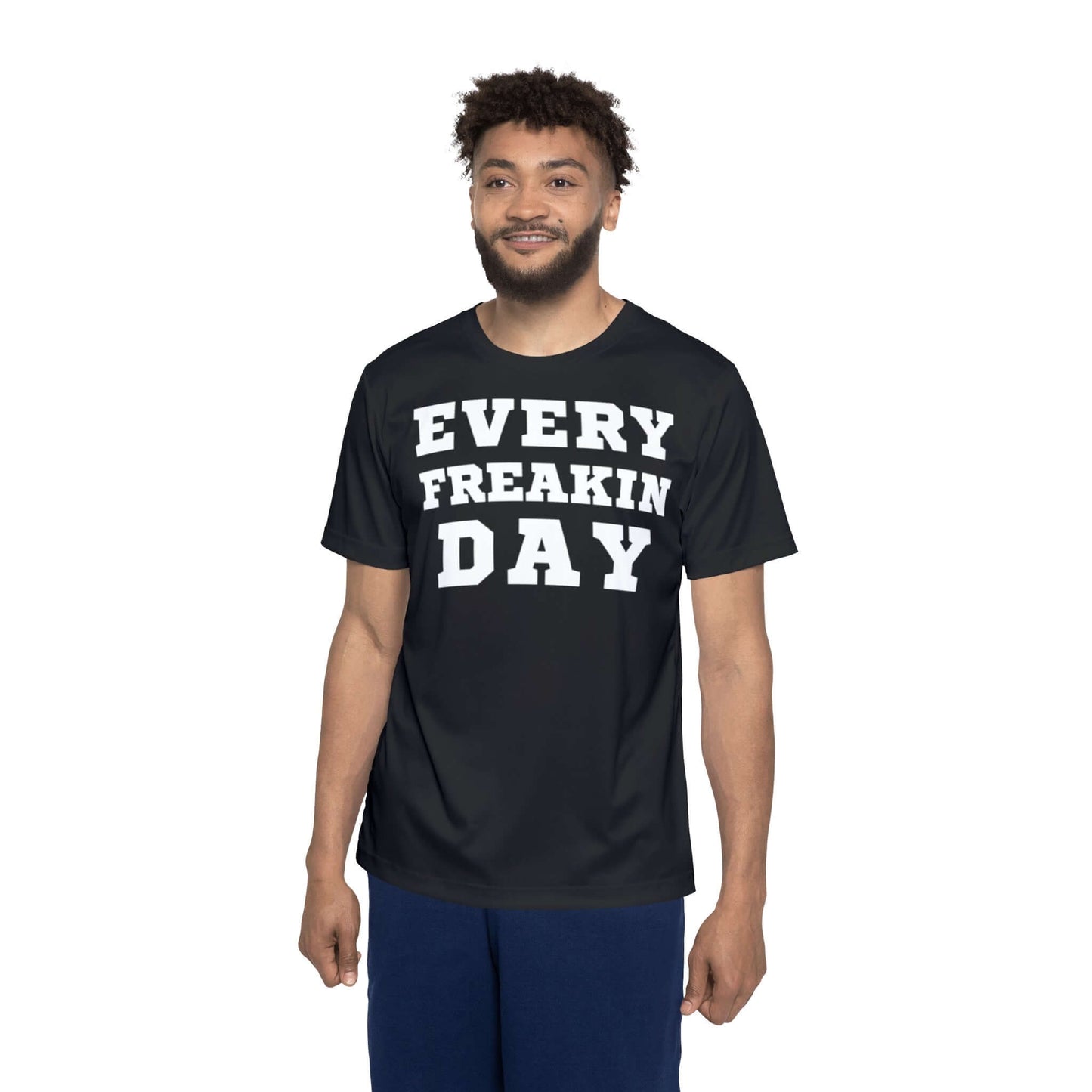 Every Freakin Day - Men's Black Athletic Shirt