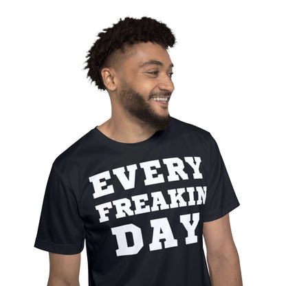 Every Freakin Day - Men's Black Athletic Shirt